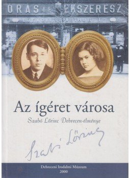 Kiss Szilárd - Az ígéret városa Kiss Szilárd - Az ígéret városa, Debrecen 2000 antikvár könyv