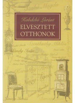 Kabdebó Lóránt - Elvesztett otthonok Kabdebó Lóránt - Elvesztett otthonok, Debrecen 2003 antikvár könyv