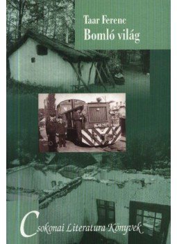 Taar Ferenc - Bomló világ Taar Ferenc - Bomló világ, Debrecen 1999 antikvár könyv