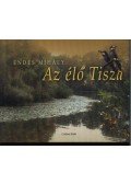 Endes Mihály - Az élő Tisza