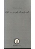 Poszler György - Kié ez a történelem?