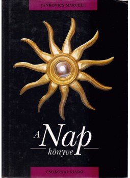 Jankovics Marcell - A Nap könyve Jankovics Marcell - A Nap könyve, Debrecen 1996 antikvár könyv