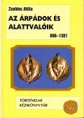 Zsoldos Attila - Az Árpádok és alattvalóik