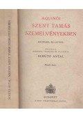 Schütz Antal,Aquinói Szent Tamás - Aquinói Szent Tamás szemelvényekben