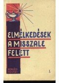 Szunyogh X. Ferenc O.S.B. - Elmélkedések a misszale felett I.-II.