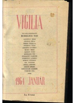 Mihelics Vid - Vigilia 1964. (teljes) Mihelics Vid - Vigilia 1964. (teljes), Budapest 1964 antikvár könyv