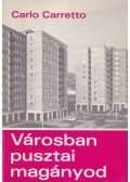 Carretto,Carlo - Városban pusztai magányod