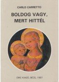 Carretto,Carlo - Boldog vagy, mert hittél
