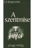 Jungmann,J.A. - A szentmise