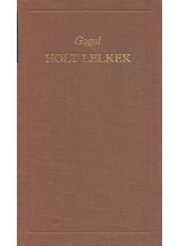 Gogol, Nyikolaj Vaszilijevics - Holt lelkek Gogol, Nyikolaj Vaszilijevics - Holt lelkek, Budapest 1982 antikvár könyv