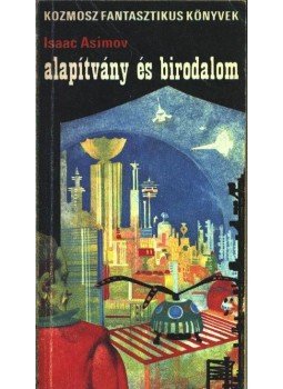 Isaac Asimov - Alapítvány és Birodalom Isaac Asimov - Alapítvány és Birodalom, Budapest 1972 antikvár könyv