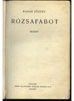 Babay József - Rózsafabot Babay József - Rózsafabot, Budapest 1935 antikvár könyv