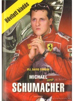 Ifj. Dávid Sándor - Michael Schumacher Ifj. Dávid Sándor - Michael Schumacher, Budapest 0 antikvár könyv