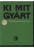 Solt Sándor (szerk.) - Ki mit gyárt