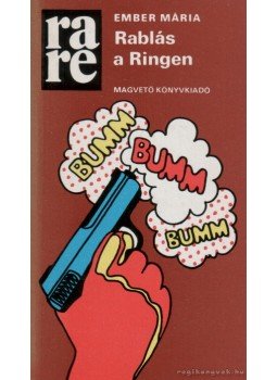 Ember Mária - Rablás a Ringen Ember Mária - Rablás a Ringen, Budapest 1978 antikvár könyv