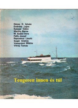 Kulcsár Ödön - Tengeren innen és túl