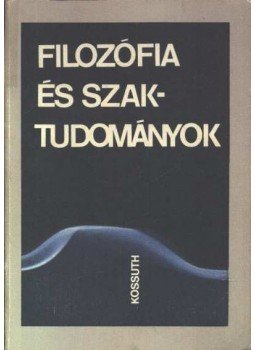 Több író - Filozófia és szaktudományok Több író - Filozófia és szaktudományok, Budapest 1981 antikvár könyv