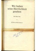 Hünermann, Wilhelm - Wir haben seine Herlichkeit gesehen