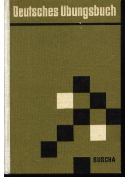 Buscha,Joachim - Deutsches Übungsbuch Buscha,Joachim - Deutsches Übungsbuch, Leipzig 1970 antikvár könyv
