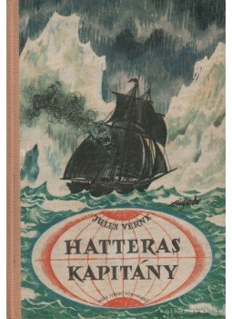 Jules Verne - Hatteras kapitány Jules Verne - Hatteras kapitány, Budapest 1960 antikvár könyv