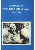 Varga Lajos - A szolnoki vízilabda krónikája 1950-1984