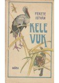 Fekete István - Kele / Vuk