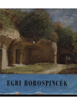 Bakó Ferenc - Egri borospincék Bakó Ferenc - Egri borospincék, Eger 1961 antikvár könyv