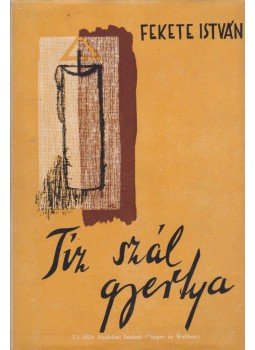 Fekete István - Tíz szál gyertya Fekete István - Tíz szál gyertya, Budapest 1948 antikvár könyv