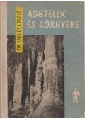 Dr. Jakucs László - Aggtelek és környéke útikalauza