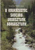 Zoltán János,Tomai Éva - A Kaukázustól Skóciáig vadásztunk, horgásztunk