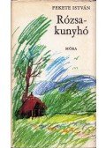 Fekete István - Rózsakunyhó