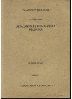 Dr. Gaál István - Általános fizikai-kémia példatár Dr. Gaál István - Általános fizikai-kémia példatár, Budapest 1981 antikvár könyv