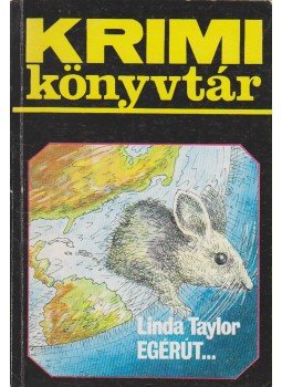 Linda Taylor - Egérút... Linda Taylor - Egérút..., Budapest 1988 antikvár könyv