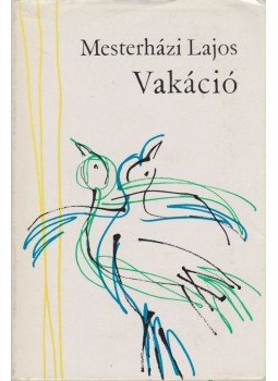 Mesterházi Lajos - Vakáció Mesterházi Lajos - Vakáció, Budapest 1969 antikvár könyv
