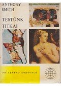 Smith, Anthony - Testünk titkai