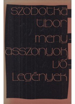 Szobotka Tibor - Menyasszonyok, vőlegények Szobotka Tibor - Menyasszonyok, vőlegények, Budapest 1980 antikvár könyv