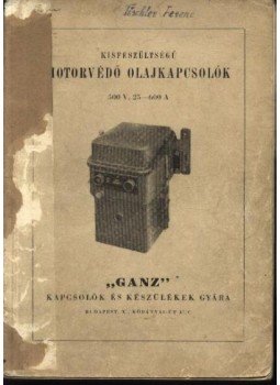 - Kisfeszültségű motorvédő olajkapcsolók - Kisfeszültségű motorvédő olajkapcsolók, Budapest 1950 antikvár könyv
