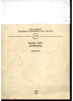Dr. Szotáczky Mihály - Kauser Lipót emlékkönyv Dr. Szotáczky Mihály - Kauser Lipót emlékkönyv, Pécs 1982 antikvár könyv