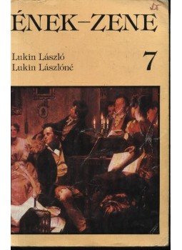 Lukin László, Lukin Lászlóné - Ének-zene 7. Lukin László, Lukin Lászlóné - Ének-zene 7., Budapest 1995 antikvár könyv