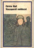 Wolf, Christa - Visszaperelt emlékezet