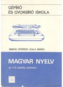 Dr. Simon Györgyi, Zala Mária - Magyar nyelv az I-II. osztály számára