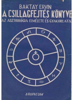 Baktay Ervin - A csillagfejtés könyve Baktay Ervin - A csillagfejtés könyve, Budapest 0 antikvár könyv