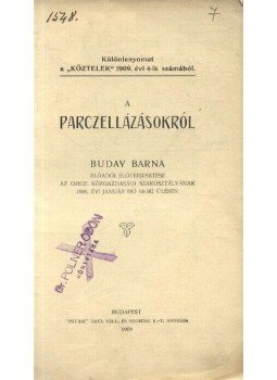 Buday Barna - A parczellázásokról Buday Barna - A parczellázásokról, Budapest 1909 antikvár könyv