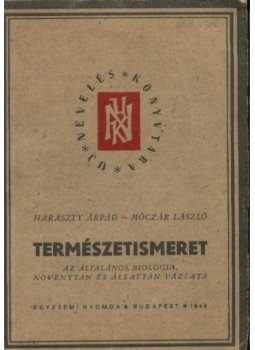 Haraszty Árpád - Móczár László - Természetismeret Haraszty Árpád - Móczár László - Természetismeret, Budapest 1948 antikvár könyv