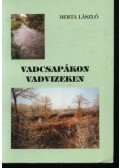 Berta László - Vadcsapákon, vadvizeken