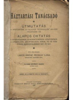 Lakos Imréné Pécskay Ilona - Háztartási Tanácsadó Lakos Imréné Pécskay Ilona - Háztartási Tanácsadó, Nagybánya 1925 antikvár könyv