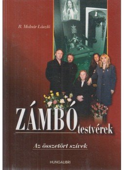 B. Molnár László - Zámbó testvérek B. Molnár László - Zámbó testvérek, Budapest 0 antikvár könyv