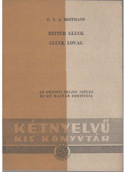 E. T. A. Hoffmann - Ritter Gluck / Gluck lovag E. T. A. Hoffmann - Ritter Gluck / Gluck lovag, Budapest 1958 antikvár könyv