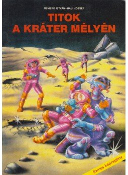 Nemere István - Titok a kráter mélyén Nemere István - Titok a kráter mélyén, Budapest 1987 antikvár könyv