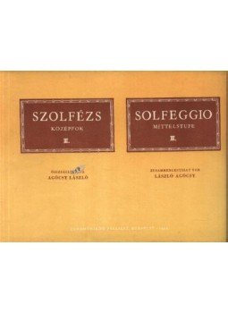 Agócsy László (szerk.) - Szolfézs Középfok II. Agócsy László (szerk.) - Szolfézs Középfok II., Budapest 1954 antikvár könyv